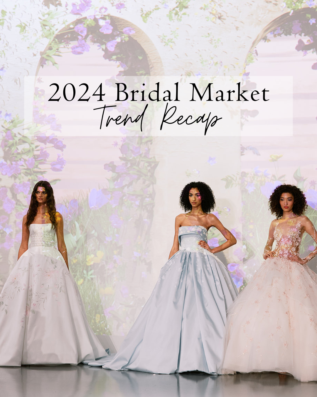 Spring Bridal Market: Trend Recap Image