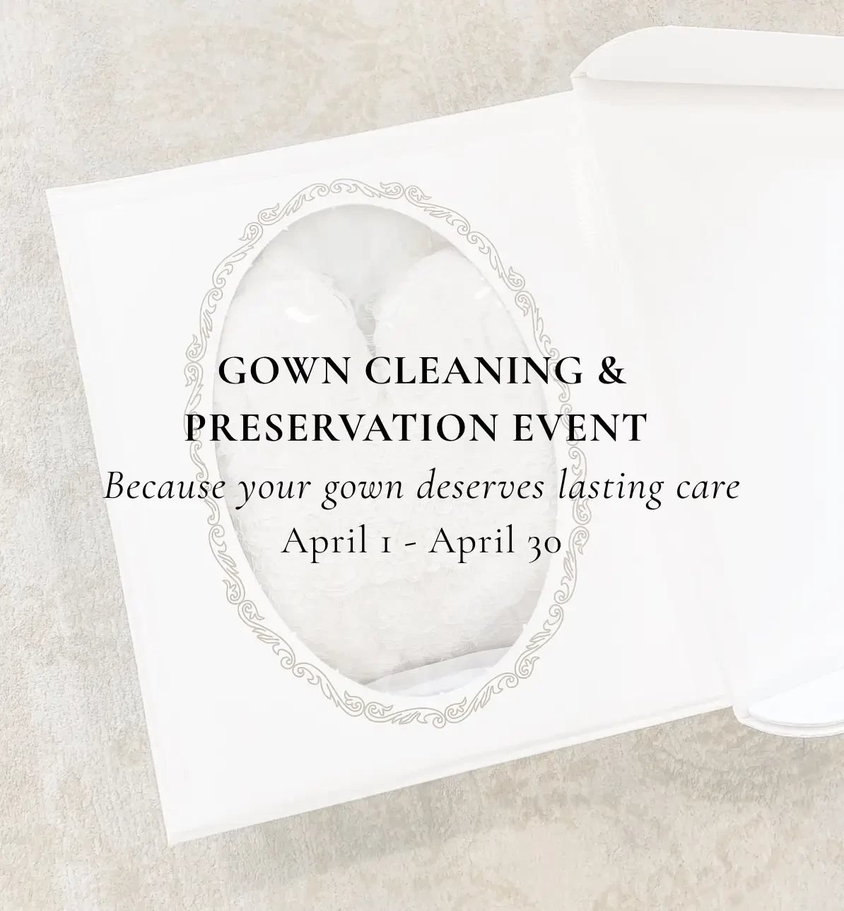 Gown Cleaning &amp; Preservation Event